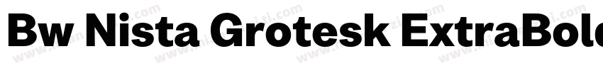 Bw Nista Grotesk ExtraBold字体转换